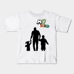 my dad Kids T-Shirt